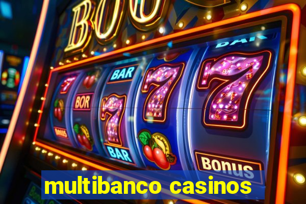 multibanco casinos